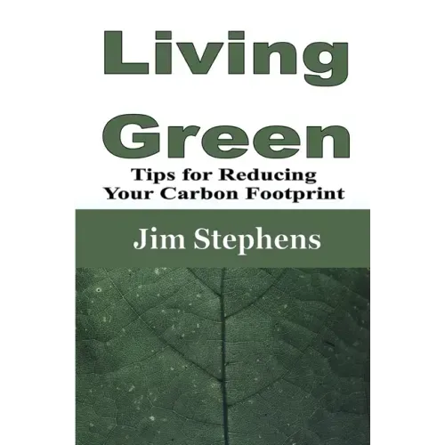 Living Green: Tips for Reducing Your Carbon Footprint