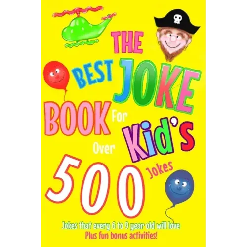 The Best Joke Book For Kids: Jokes that every 6 to 9 year old will love! Also contains wonderful images to colour in.
