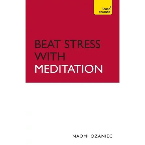 Beat Stress With Meditation: Teach Yourself