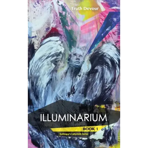 Illuminarium - Book 1 - Soliloquy's Labyrinth Series