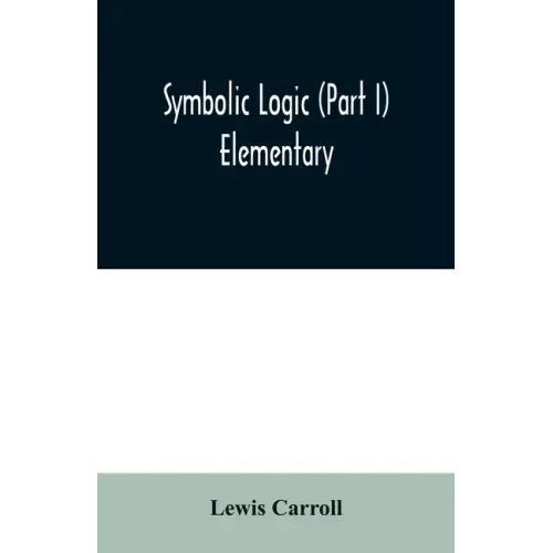 Symbolic logic (Part I) Elementary