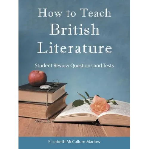 How to Teach British Literature: Student Review Questions and Tests
