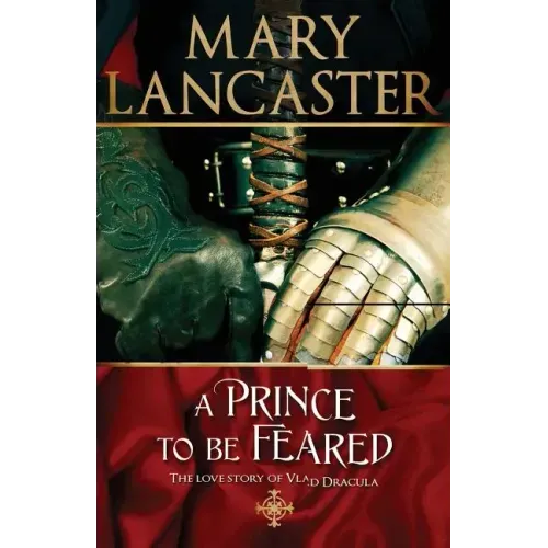 A Prince to be Feared: The love story of Vlad Dracula