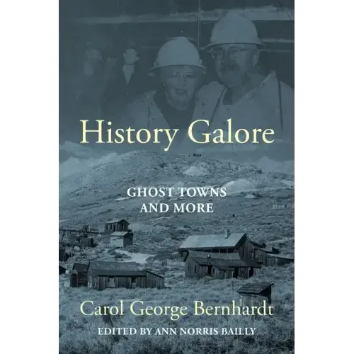 History Galore: Ghost Towns and More