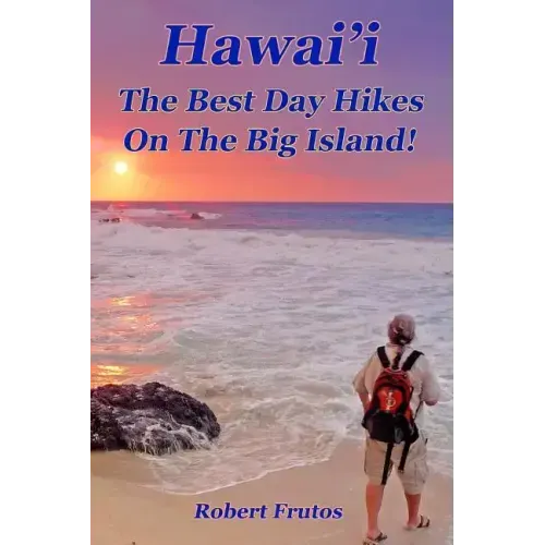 Hawai'i The Best Day Hikes on the Big Island