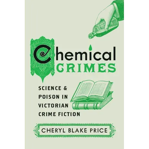 Chemical Crimes: Science and Poison in Victorian Crime Fiction