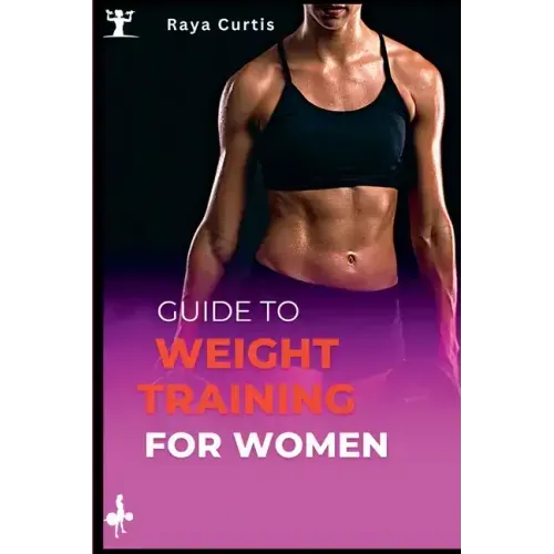 Guide to Weight training for women: Building Strength and Confidence Through Exercise