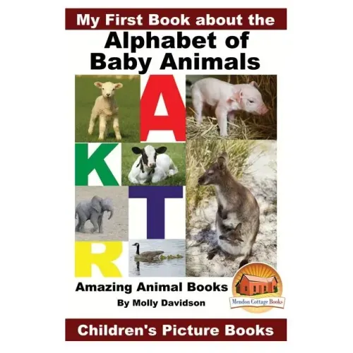 My First Book about the Alphabet of Baby Animals - Amazing Animal Books - Children's Picture Books