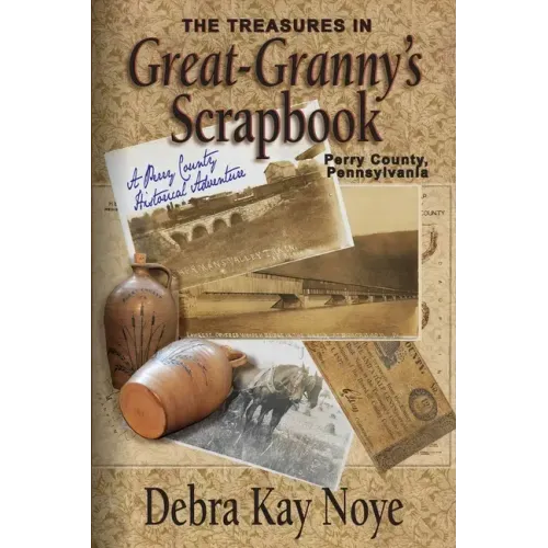 The Treasures in Great-Granny's Scrapbook: A Perry County Historical Adventure