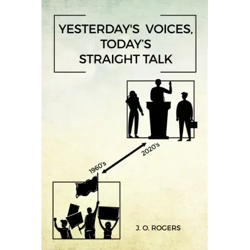 Yesterday's Voices, Today's Straight Talk