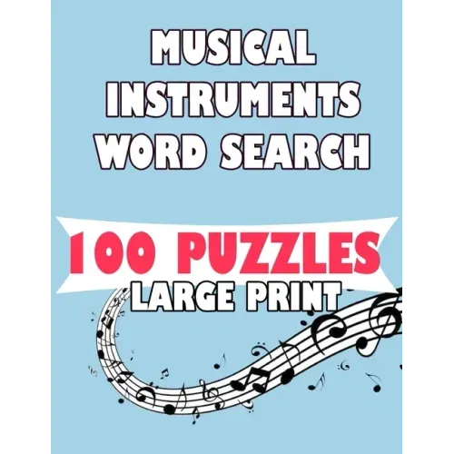 Musical Instruments Word Search 100 Puzzles Large Print: English Version 100 puzzle word search teens and adults