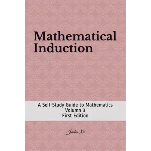 Mathematical Induction: A Self-Study Guide to Mathematics
