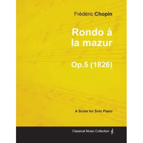 Rondo à la mazur Op.5 - For Solo Piano (1826)