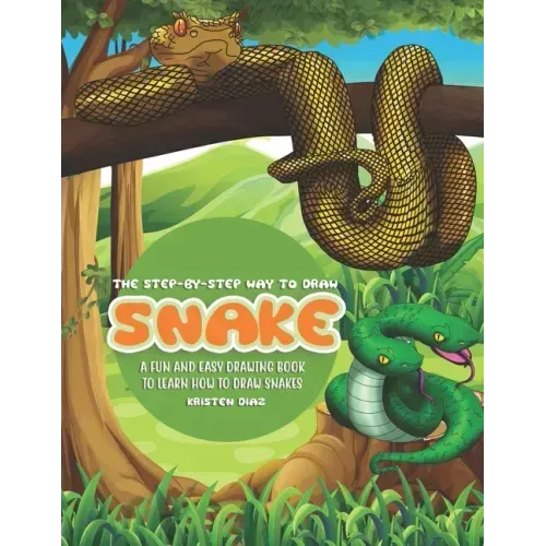 The Step-by-Step Way to Draw Snake: A Fun and Easy Drawing Book to Learn How to Draw Snakes