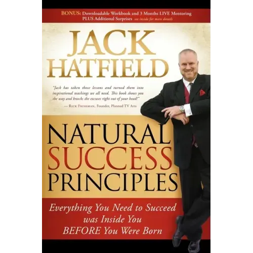 Natural Success Principles: Everything You Need to Succeed Was Inside You Before You Were Born