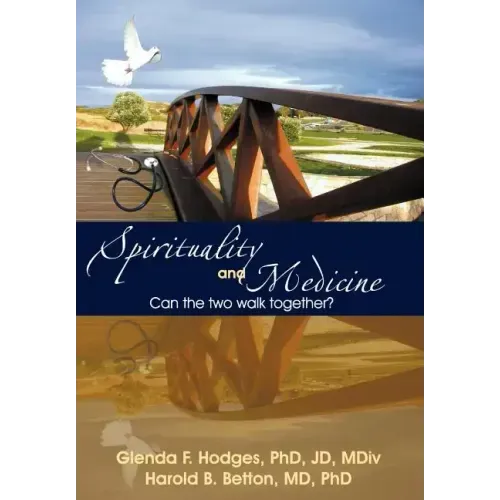 Spirituality and Medicine: Can the Two Walk Together?