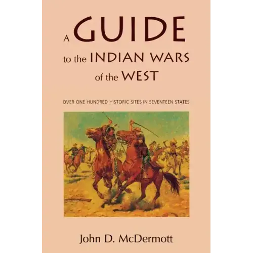 A Guide to the Indian Wars of the West
