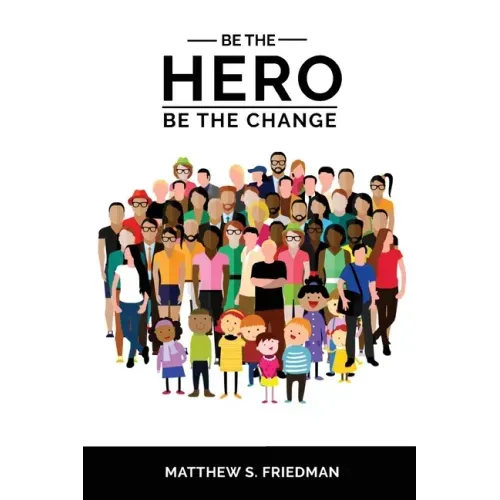 Be the Hero: Be the Change