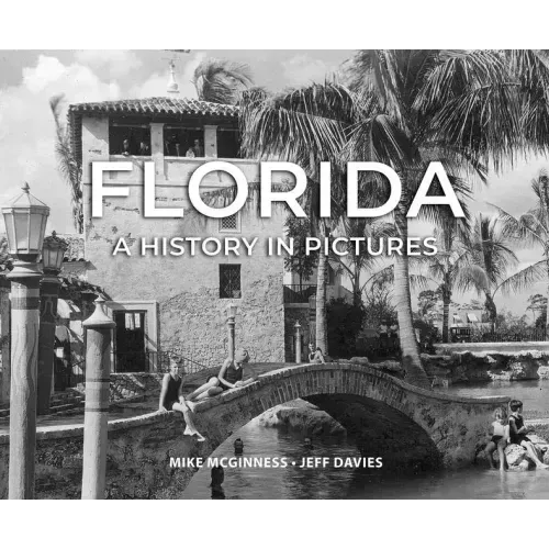 Florida: A History in Pictures