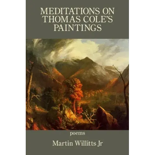 Meditations on Thomas Cole's Paintings