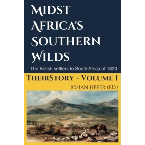 Midst Africa's Southern Realms: The 1820 Settlers to South Africa