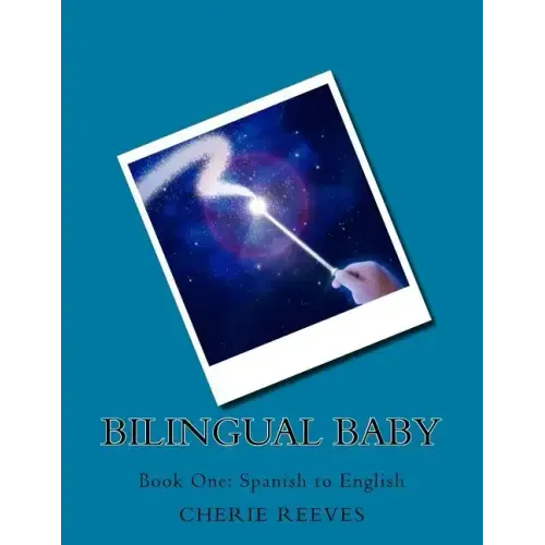 Bilingual Baby: Book One: Spanish to English