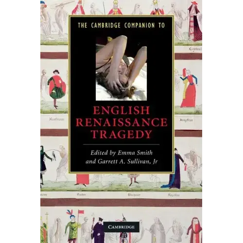 The Cambridge Companion to English Renaissance Tragedy