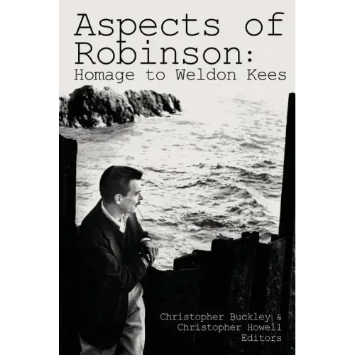 Aspects of Robinson: Homage to Weldon Kees