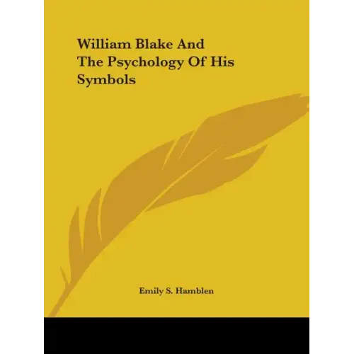 William Blake And The Psychology Of His Symbols