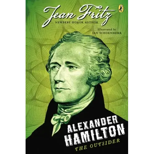 Alexander Hamilton: The Outsider