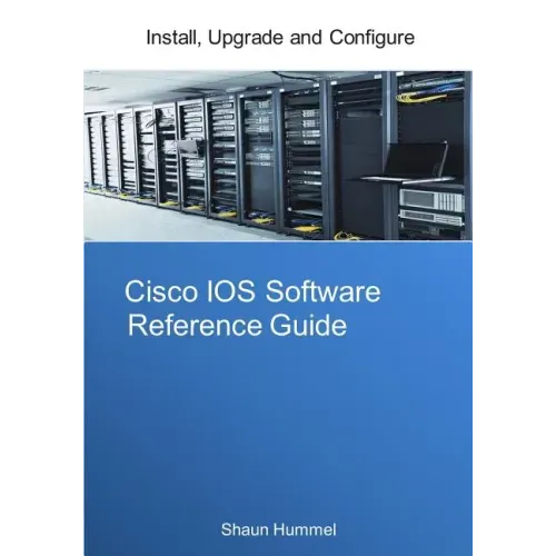 Cisco IOS Software Reference Guide: Install, Upgrade and Configure IOS Software