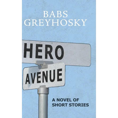 Hero Avenue: A Novel of Short Stories