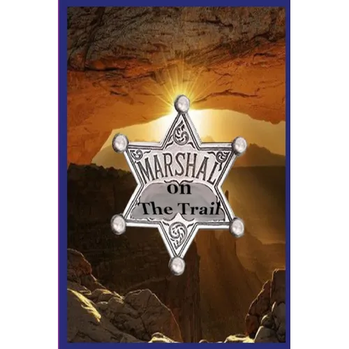 Marshal on The Trail