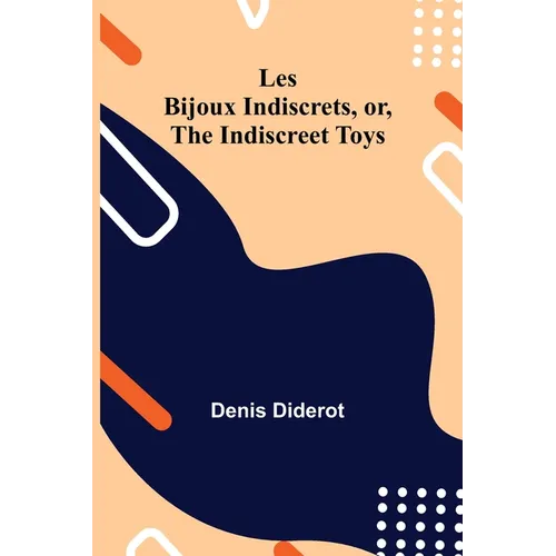 Les Bijoux Indiscrets, Or, The Indiscreet Toys