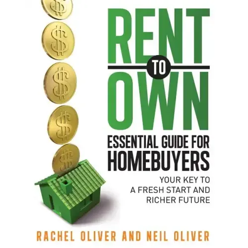 Rent to Own Essential Guide for Homebuyers: The Key to a Fresh Start and Richer Future