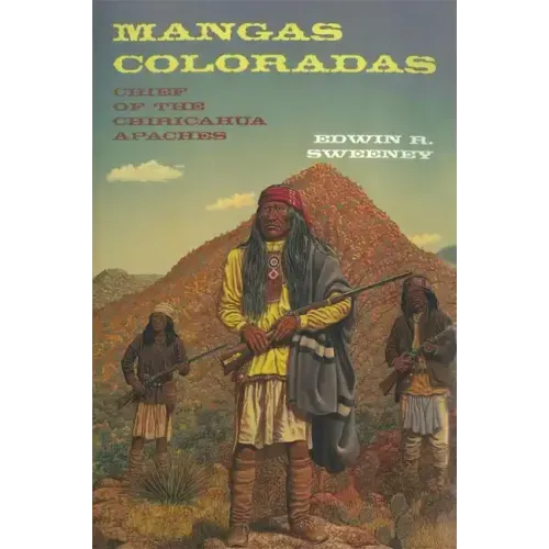 Mangas Coloradas, 231: Chief of the Chiricahua Apaches
