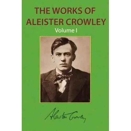 The Works of Aleister Crowley Vol. 1