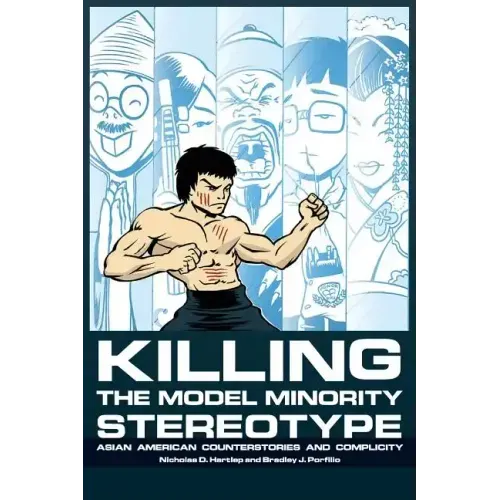 Killing the Model Minority Stereotype: Asian American Counterstories and Complicity