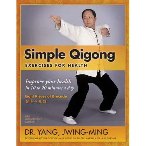 Simple Qigong Exercises for Health: Improve Your Health in 10 to 20 Minutes a Day