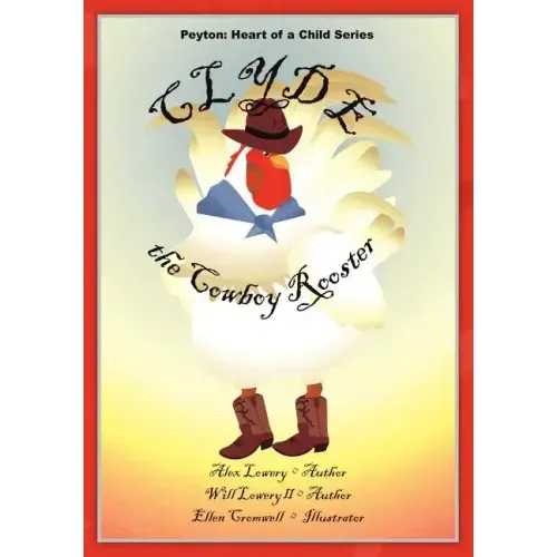 Peyton: Heart of a Child Series Clyde the Cowboy Rooster
