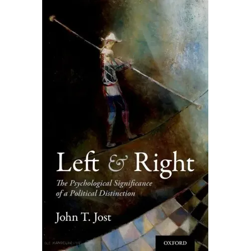 Left and Right: The Psychological Significance of a Political Distinction
