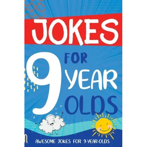 Jokes for 9 Year Olds: Awesome Jokes for 9 Year Olds - Birthday or Christmas Gifts for 9 Year Olds