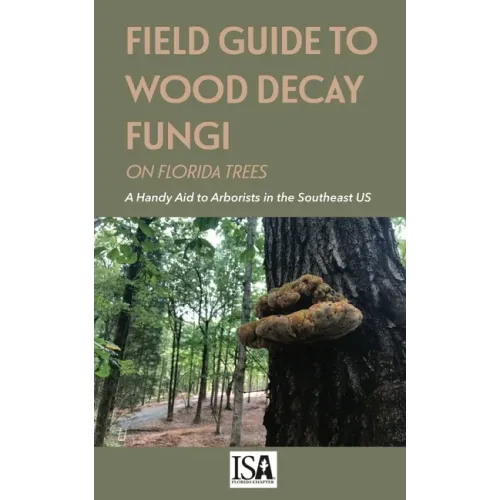 Field Guide to Wood Decay Fungi on Florida Trees