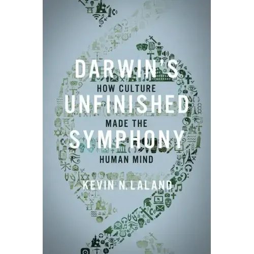 Darwin's Unfinished Symphony: How Culture Made the Human Mind