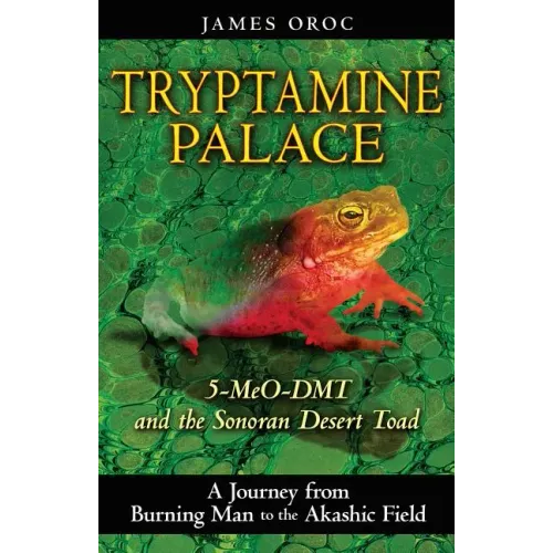 Tryptamine Palace: 5-Meo-Dmt and the Sonoran Desert Toad