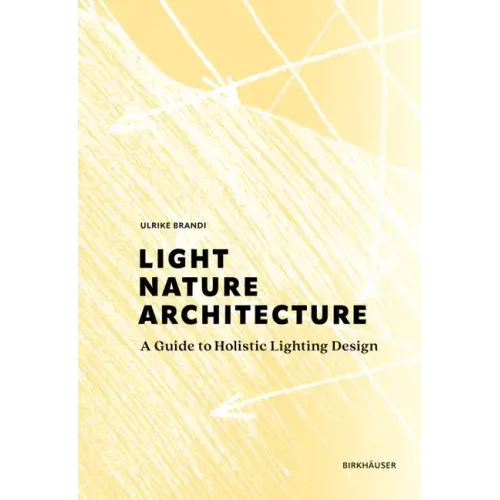 Light, Nature, Architecture: A Guide to Holistic Lighting Design