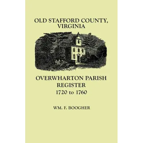 Old Stafford County, Virginia: Overwharton Parish Register, 1720-1760