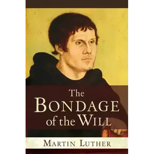 The Bondage of the Will