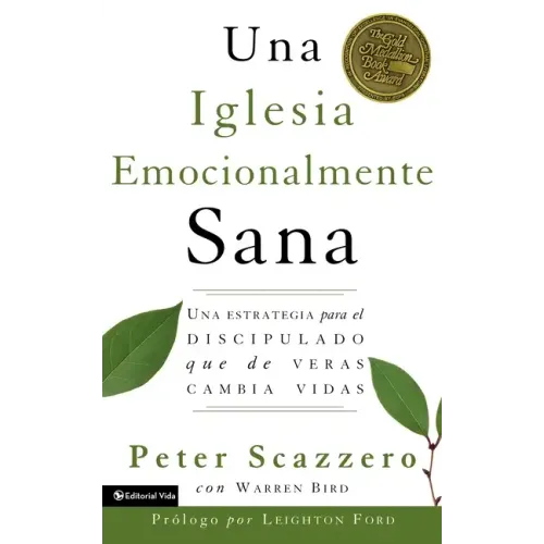 Una Iglesia Emocionalmente Sana: Una Estrategia Para El Discipulado Que de Veras Cambia Vidas