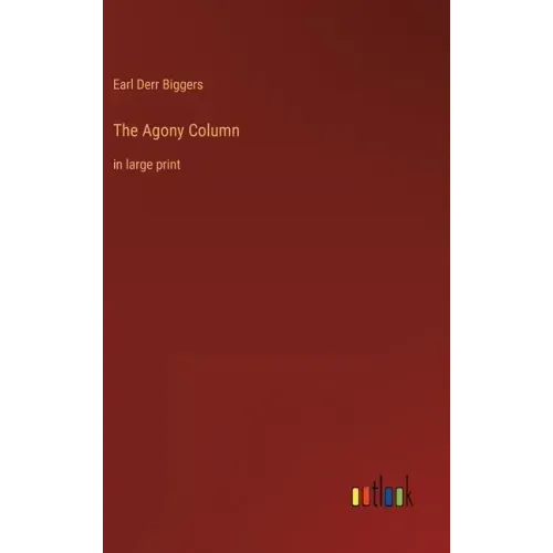 The Agony Column: in large print